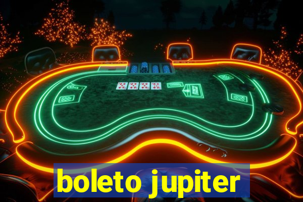 boleto jupiter